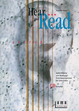 Hear and Read Guitar. Inkl. CD: Gehörbildung und Blattspiel-Trainingsprogramm für Gitarristen