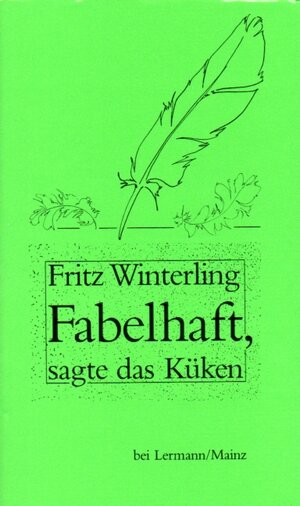 Buchcover Fabelhaft, sagte das Küken | Fritz Winterling | EAN 9783927223066 | ISBN 3-927223-06-9 | ISBN 978-3-927223-06-6