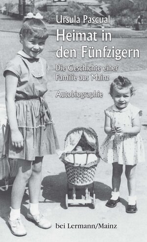 Buchcover Heimat in den Fünfzigern | Ursula Pascual | EAN 9783927223295 | ISBN 3-927223-29-8 | ISBN 978-3-927223-29-5