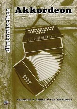 Buchcover Diatonisches Akkordeon - Band 1 | Yann Dour | EAN 9783927240483 | ISBN 3-927240-48-6 | ISBN 978-3-927240-48-3