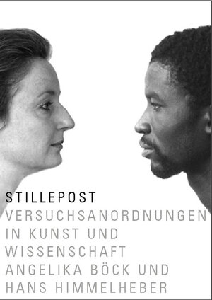 Buchcover Stille Post. Versuchsanordnungen in Kunst und Wissenschaft - Angelika Böck und Hans Himmelheber | Stefan Eisenhofer | EAN 9783927270466 | ISBN 3-927270-46-6 | ISBN 978-3-927270-46-6