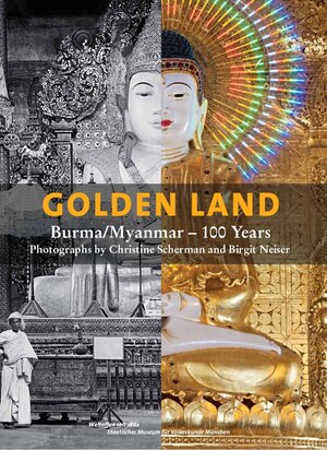 Buchcover Golden Land. Burma/Myanmar - 100 Years  | EAN 9783927270701 | ISBN 3-927270-70-9 | ISBN 978-3-927270-70-1