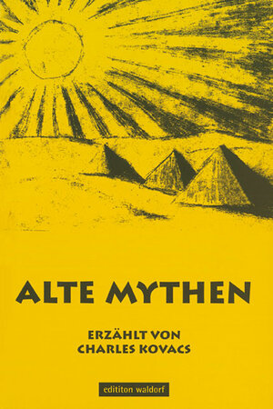 Buchcover Alte Mythen | Charles Kovacs | EAN 9783927286184 | ISBN 3-927286-18-4 | ISBN 978-3-927286-18-4