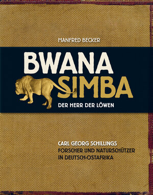 Buchcover Bwana Simba - Der Herr der Löwen | Manfred Becker | EAN 9783927312883 | ISBN 3-927312-88-6 | ISBN 978-3-927312-88-3