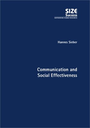 Buchcover Communication and Social Effectiveness | Hannes Sieber | EAN 9783927323186 | ISBN 3-927323-18-7 | ISBN 978-3-927323-18-6
