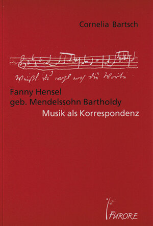 Buchcover Fanny Hensel geb. Mendelssohn Bartholdy | Cornelia Bartsch | EAN 9783927327603 | ISBN 3-927327-60-3 | ISBN 978-3-927327-60-3
