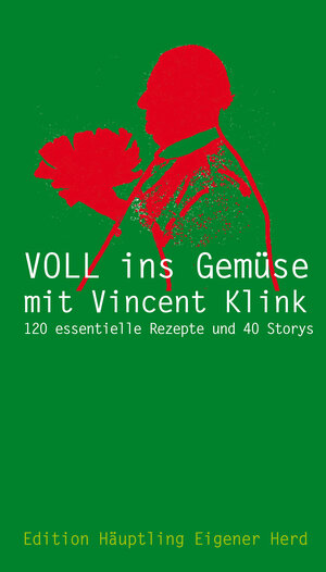Buchcover VOLL INS GEMÜSE MIT VINCENT KLINK | Vincent Klink | EAN 9783927350533 | ISBN 3-927350-53-2 | ISBN 978-3-927350-53-3