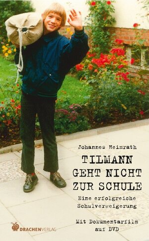 Buchcover Tilmann geht nicht zur Schule. | Johannes Heimrath | EAN 9783927369672 | ISBN 3-927369-67-5 | ISBN 978-3-927369-67-2