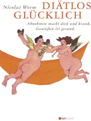 Buchcover Diätlos glücklich | Nicolai Worm | EAN 9783927372252 | ISBN 3-927372-25-0 | ISBN 978-3-927372-25-2