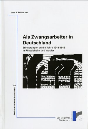 Buchcover Als Zwangsarbeiter in Deutschland | Piet J Pollemans | EAN 9783927394124 | ISBN 3-927394-12-2 | ISBN 978-3-927394-12-4