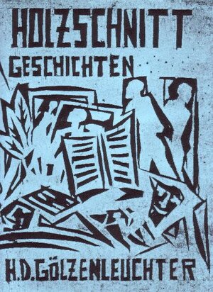 Buchcover Holzschnittgeschichten | H.D. Gölzenleuchter | EAN 9783927430600 | ISBN 3-927430-60-9 | ISBN 978-3-927430-60-0
