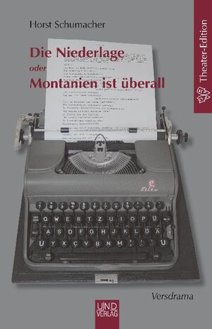 Buchcover Die Niederlage oder Montanien ist überall | Horst Schumacher | EAN 9783927437371 | ISBN 3-927437-37-9 | ISBN 978-3-927437-37-1