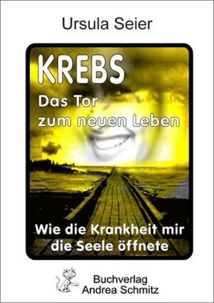 Buchcover Krebs - Das Tor zum neuen Leben | Ursula Seier | EAN 9783927442788 | ISBN 3-927442-78-X | ISBN 978-3-927442-78-8