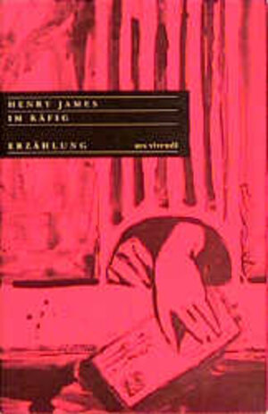 Buchcover Im Käfig | Henry James | EAN 9783927482166 | ISBN 3-927482-16-1 | ISBN 978-3-927482-16-6