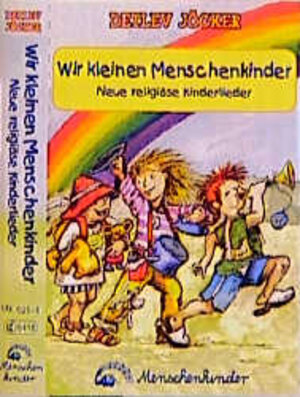 Buchcover Wir kleinen Menschenkinder. Neue religiöse Kinderlieder | Detlev Jöcker | EAN 9783927497757 | ISBN 3-927497-75-4 | ISBN 978-3-927497-75-7