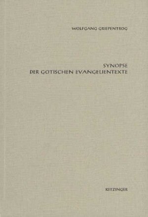 Buchcover Synopse der gotischen Evangelientexte | Wolfgang Griepentrog | EAN 9783927522114 | ISBN 3-927522-11-2 | ISBN 978-3-927522-11-4