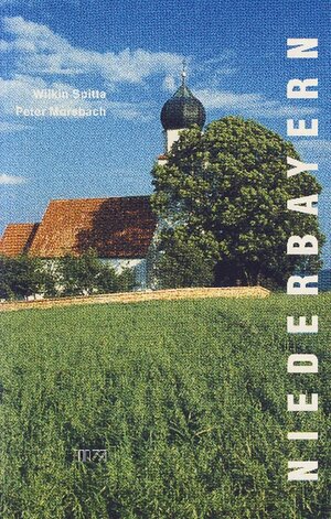 Buchcover Niederbayern | Peter Morsbach | EAN 9783927529847 | ISBN 3-927529-84-2 | ISBN 978-3-927529-84-7