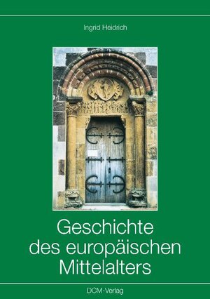 Buchcover Geschichte des europäischen Mittelalters | Ingrid Heidrich | EAN 9783927535480 | ISBN 3-927535-48-6 | ISBN 978-3-927535-48-0