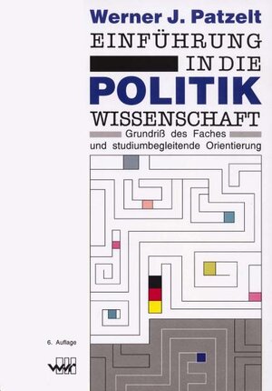 Buchcover Einführung in die Politikwissenschaft | Werner J Patzelt | EAN 9783927575974 | ISBN 3-927575-97-6 | ISBN 978-3-927575-97-4