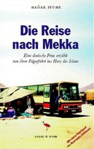 Die Reise nach Mekka: Eine deutsche Frau erzählt von ihrer Pilgerfahrt ins Herz des Islam