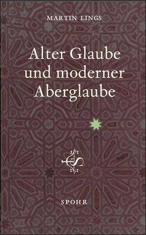 Buchcover Alter Glaube und moderner Aberglaube | Martin Lings | EAN 9783927606418 | ISBN 3-927606-41-3 | ISBN 978-3-927606-41-8