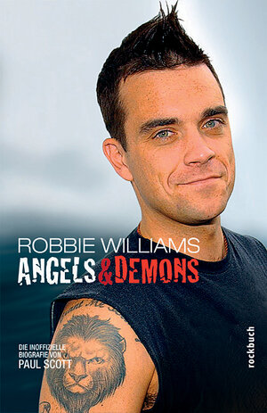 Robbie Williams - Angels and Demons. Die inoffizielle Biografie