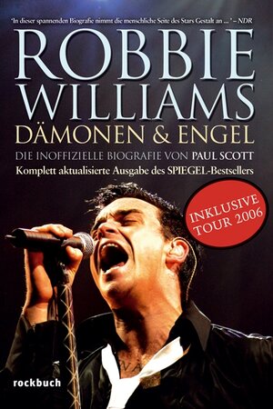 Buchcover Robbie Williams - Dämonen und Engel. Inkl. Tour 2006 | Paul Scott | EAN 9783927638334 | ISBN 3-927638-33-1 | ISBN 978-3-927638-33-4