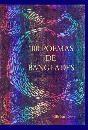 Buchcover 100 POEMAS DE BANGLADÉS | Aminur Rahman | EAN 9783927648722 | ISBN 3-927648-72-8 | ISBN 978-3-927648-72-2
