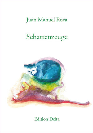 Buchcover Testigo de sombras – Schattenzeuge | Juan Manuel Roca | EAN 9783927648890 | ISBN 3-927648-89-2 | ISBN 978-3-927648-89-0