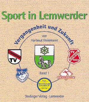 Sport in Lemwerder: Vergangenheit und Zukunft. Band 1