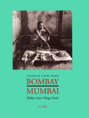 Bombay, Mumbai: Bilder einer Megastadt