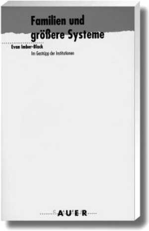 Buchcover Familien und grössere Systeme im Gestrüpp der Institutionen | Evan Imber-Black | EAN 9783927809031 | ISBN 3-927809-03-9 | ISBN 978-3-927809-03-1