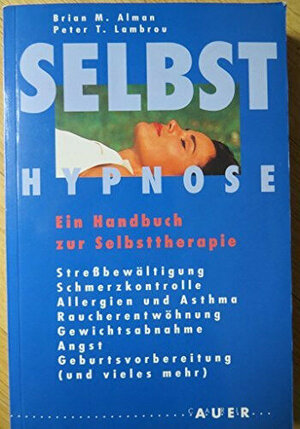 Buchcover Selbsthypnose | Brian M Alman | EAN 9783927809345 | ISBN 3-927809-34-9 | ISBN 978-3-927809-34-5