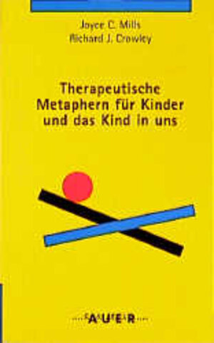 Buchcover Therapeutische Metaphern für Kinder und das Kind in uns | Joyce C Mills | EAN 9783927809598 | ISBN 3-927809-59-4 | ISBN 978-3-927809-59-8