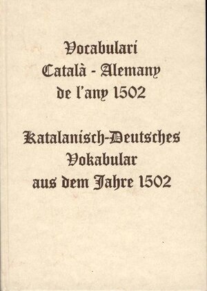 Vocabulari Català-Alemany de l'any 1502 /Katalanisch-Deutsches Vokabular aus dem Jahre 1502