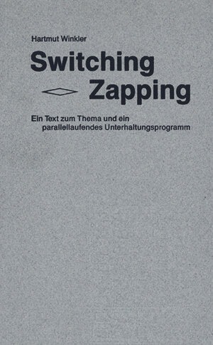 Buchcover Switching / Zapping | Hartmut Winkler | EAN 9783927902558 | ISBN 3-927902-55-1 | ISBN 978-3-927902-55-8