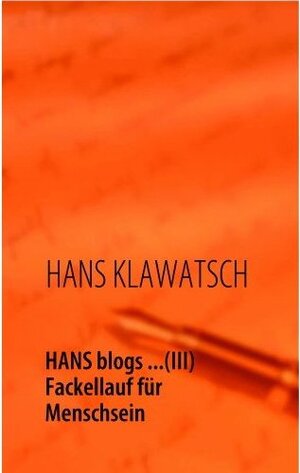 Buchcover HANS blogs... (III) | Hans Klawatsch | EAN 9783927978065 | ISBN 3-927978-06-X | ISBN 978-3-927978-06-5