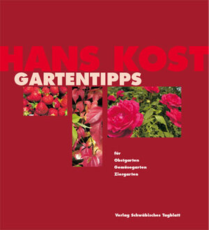 Buchcover Hans Kost Gartentipps | Hans Kost | EAN 9783928011570 | ISBN 3-928011-57-X | ISBN 978-3-928011-57-0