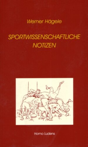 Buchcover Sportwissenschaftliche Notizen | Werner Hägele | EAN 9783928025027 | ISBN 3-928025-02-3 | ISBN 978-3-928025-02-7