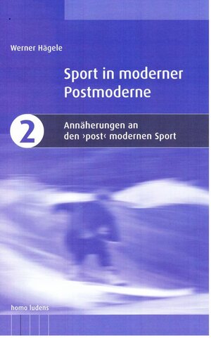 Buchcover Annäherungen an den >post< modernen Sport | Werner Hägele | EAN 9783928025089 | ISBN 3-928025-08-2 | ISBN 978-3-928025-08-9