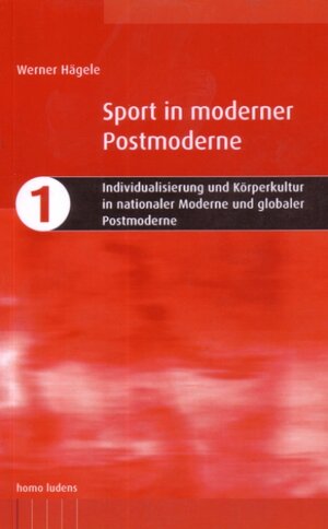 Buchcover Individualisierung und Körperkultur in nationaler Moderne und globaler Postmoderne | Werner Hägele | EAN 9783928025096 | ISBN 3-928025-09-0 | ISBN 978-3-928025-09-6