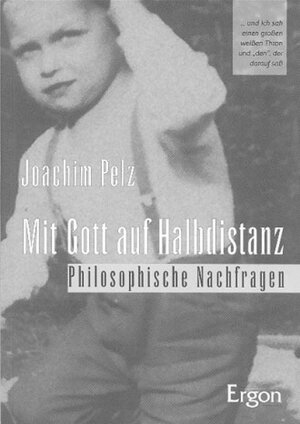 Buchcover Mit Gott auf Halbdistanz | Joachim Pelz | EAN 9783928034456 | ISBN 3-928034-45-6 | ISBN 978-3-928034-45-6