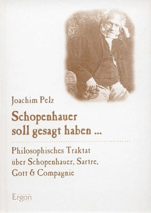 Buchcover Schopenhauer soll gesagt haben... | Joachim Pelz | EAN 9783928034661 | ISBN 3-928034-66-9 | ISBN 978-3-928034-66-1