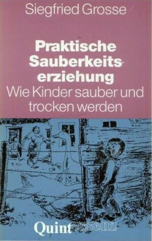 Buchcover Praktische Sauberkeitserziehung | Siegfried Grosse | EAN 9783928036634 | ISBN 3-928036-63-7 | ISBN 978-3-928036-63-4