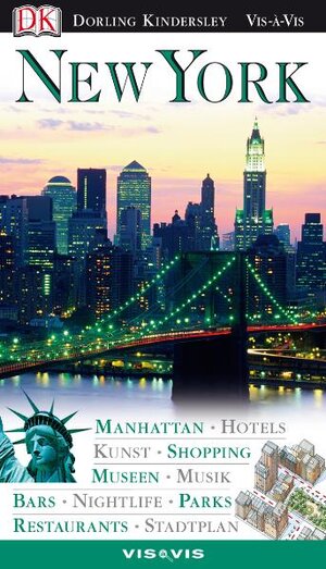 Vis a Vis, New York: Manhattan. Hotels. Kunst. Shopping. Museen. Musik. Bars. Nightlife. Parks. Restaurants. Stadtplan