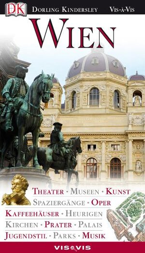 Vis a Vis, Wien: Theater,  Museen, Kunst, Spaziergänge, Oper, Kaffeehäuser, Heurigen, Kirchen, Prater, Palais, Jugendstil, Parks, Musik