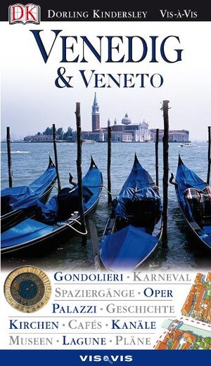 Vis a Vis, Venedig & Das Veneto: Gondolieri, Karneval, Spaziergänge, Oper, Geschicht, Kirchen, Cafès, Kanäle, Lagune, Palazzi, Museen, Pläne