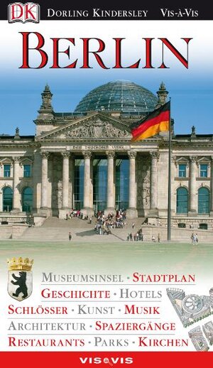 Vis a Vis, Berlin: Museumsinsel. Stadtplan. Geschichte. Hotels. Schlösser. Kunst. Musik. Architektur. Spaziergänge. Restaurants. Parks. Kirchen