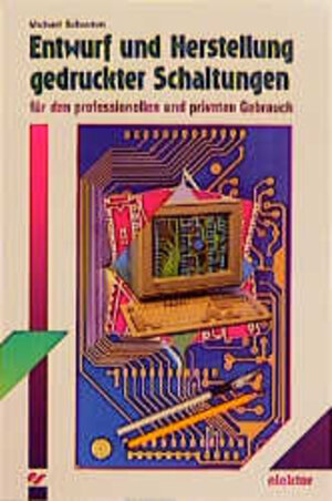 Buchcover Entwurf und Herstellung gedruckter Schaltungen | Michael Schramm | EAN 9783928051279 | ISBN 3-928051-27-X | ISBN 978-3-928051-27-9