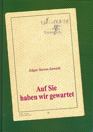 Buchcover Auf Sie haben wir gewartet | Edgar Sarton-Saretzki | EAN 9783928100557 | ISBN 3-928100-55-6 | ISBN 978-3-928100-55-7